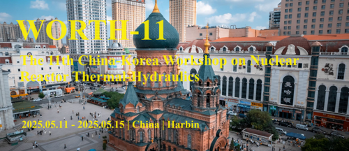 11th China-Korea Workshop on Nuclear Reactor Thermal-Hydraulics